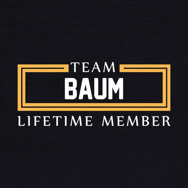 TEAM BAUM LIFETIME MEMBER ,BAUM NAME by cristikosirez